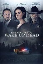 Watch The Minute You Wake up Dead 1channel