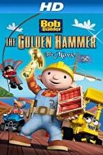 Watch Bob the Builder: The Legend of the Golden Hammer 1channel