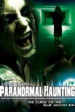 Watch Paranormal Haunting: The Curse of the Blue Moon Inn 1channel