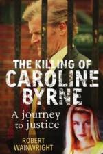 Watch A Model Daughter The Killing of Caroline Byrne 1channel