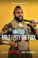 Watch Untold Mr. T: I Pity the Fool 1channel