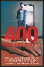 Watch 400 Will Kill You! :) 1channel