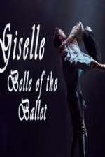 Watch Giselle: Belle of the Ballet 1channel