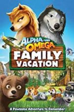 Watch Alpha and Omega 5: Family Vacation 1channel