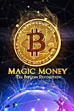 Watch Magic Money: The Bitcoin Revolution 1channel