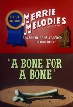 Watch A Bone for a Bone (Short 1951) 1channel