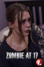 Watch Zombie at 17 1channel