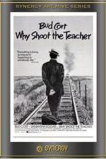 Watch Why Shoot the Teacher? 1channel