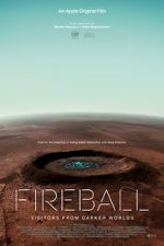 Watch Fireball: Visitors from Darker Worlds 1channel