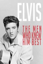 Elvis: The Men Who Knew Him Best 1channel