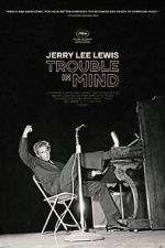 Watch Jerry Lee Lewis: Trouble in Mind 1channel
