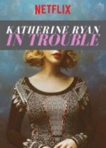 Watch Katherine Ryan: In Trouble 1channel