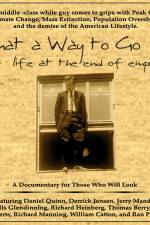 Watch What a Way to Go: Life at the End of Empire 1channel