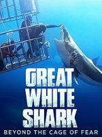 Watch Great White Shark: Beyond the Cage of Fear 1channel