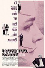 Watch I Love You Daddy 1channel