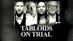 Watch Tabloids on Trial 1channel