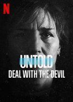 Watch Untold: Deal with the Devil 1channel