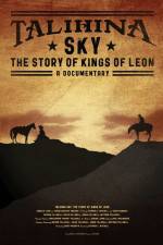 Watch Talihina Sky The Story of Kings of Leon 1channel