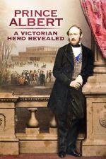 Watch Prince Albert: A Victorian Hero Revealed 1channel