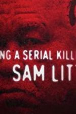 Watch Catching a Serial Killer: Sam Little 1channel