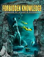 Watch Forbidden Knowledge: Legends of Atlantis Exposed 1channel