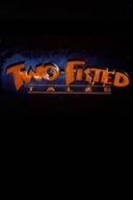 Watch Two-Fisted Tales 1channel