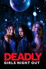 Watch Deadly Girls Night Out 1channel