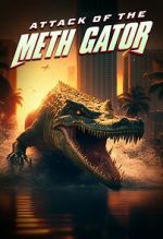 Watch Attack of the Meth Gator 1channel