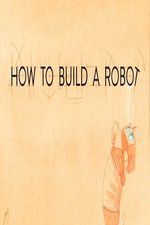 Watch How to Build a Robot 1channel