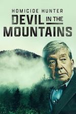 Watch Homicide Hunter: Devil in the Mountains (TV Special 2022) 1channel