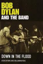 Watch Bob Dylan And The Band Down In The Flood 1channel