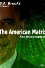 Watch The American Matrix Age of Deception 1channel