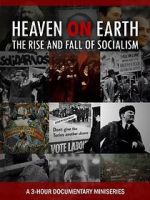 Watch Heaven on Earth: The Rise and Fall of Socialism 1channel