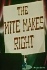 Watch The Mite Makes Right 1channel
