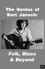 Watch Genius of Bert Jansch: Folk, Blues & Beyond 1channel