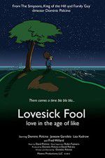 Watch Lovesick Fool - Love in the Age of Like 1channel