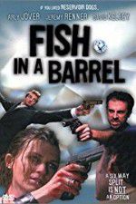 Watch Fish in a Barrel 1channel