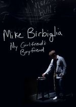 Watch Mike Birbiglia: My Girlfriend\'s Boyfriend 1channel