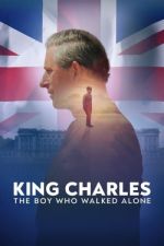 Watch King Charles: The Boy Who Walked Alone 1channel
