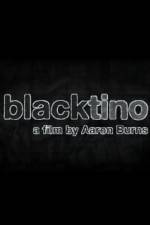 Watch Blacktino 1channel