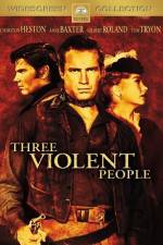 Watch Three Violent People 1channel