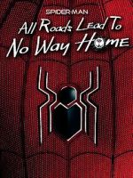 Watch Spider-Man: All Roads Lead to No Way Home 1channel