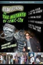 Watch Dean LeCrone vs. the Mutants of Comic-Con 1channel