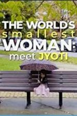 Watch The World\'s Smallest Woman: Meet Jyoti 1channel