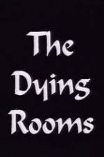 Watch The Dying Rooms 1channel