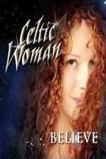 Watch Celtic Woman: Believe 1channel