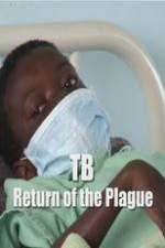 Watch TB: Return of the Plague 1channel