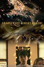 Watch Grapefruit & Heat Death! 1channel