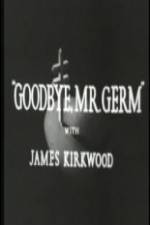 Watch Goodbye Mr Germ 1channel