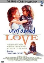 Watch Untamed Love 1channel